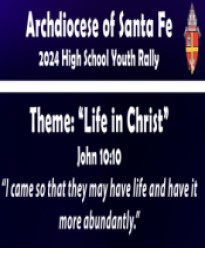 Archdiocese of Santa Fe Youth Rally – “Life in Christ” Keynote Presenter: Braden Johnson